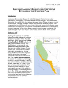 California LCC, Dec[removed]CALIFORNIA LANDSCAPE CONSERVATION COOPERATIVE DEVELOPMENT AND OPERATIONS PLAN Introduction Landscape Conservation Cooperatives (LCCs) are self-directed conservation