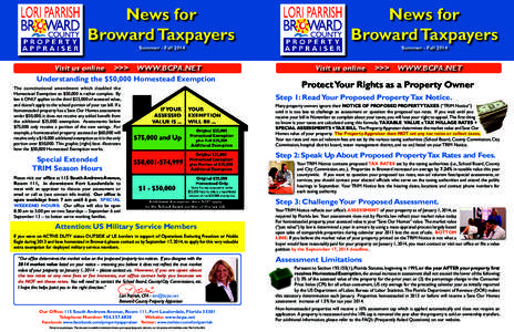 News for Broward Taxpayers Summer - Fall 2014 Visit us online >>> WWW.BCPA.NET Understanding the $50,000 Homestead Exemption