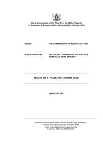 Royal Commission on the Pike River Coal Mine Tragedy Te Komihana a te Karauna mö te Parekura Ana Waro o te Awa o Pike UNDER  THE COMMISSIONS OF INQUIRY ACT 1908