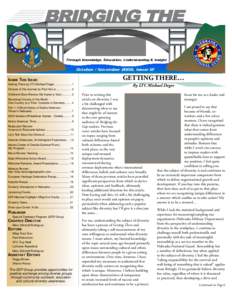 Through Knowledge, Education, Understanding & Insight  October / November 2008, Issue 12 Inside This Issue: Getting There by LTC Michael Deger...................... 1 Choices of the Journey by Paul Ha Le.................