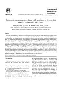 Developmental and Comparative Immunology[removed]±375 www.elsevier.com/locate/devcompimm Haemocyte parameters associated with resistance to brown ring disease in Ruditapes spp. clams Bassem Allam*, Kathryn A. Ashto