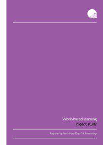 Work-based learning Impact study Prepared by Iain Nixon, The KSA Partnership