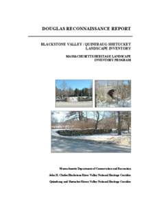 DOUGLAS RECONNAISSANCE REPORT BLACKSTONE VALLEY / QUINEBAUG-SHETUCKET LANDSCAPE INVENTORY