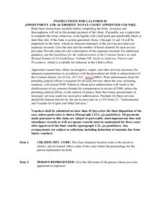 INSTRUCTIONS FOR CJA FORM 20 APPOINTMENT AND AUTHORITY TO PAY COURT APPOINTED COUNSEL Read these instructions carefully before completing the form. Accuracy and thoroughness will aid in the prompt payment of the claim. I