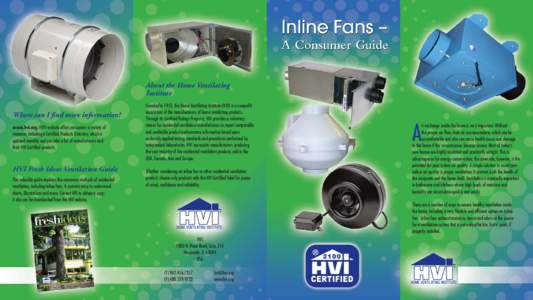 About the Home Ventilating Institute Where can I find more information? www.hvi.org. HVI’s website offers consumers a variety of resources including a Certified Products Directory, which is updated monthly and provides