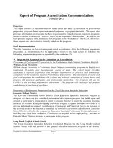 Report of Program Accreditation Recommendations February 2012 Overview This report consists of recommendations made about the initial accreditation of professional preparation programs based upon institutional responses 