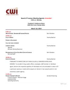 Board of Trustees Meeting Agenda--Amended 9:00 a.m. Meeting President’s Conference Room 6056 Birch Lane, Nampa Idaho  March 18, 2014