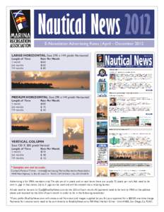 Nautical News 2012 E-Newsletter Advertising Rates | April – December 2012 LARGE HORIZONTAL Size: 595 x 144 pixels Horizontal Length of Time	 1 month			 2-6 months