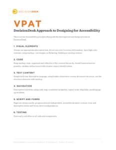 VPAT DecisionDesk Approach to Designing for Accessibility There are six Accessibility principles that guide the development and design process at DecisionDesk: 1. VISUAL ELEMENTS Always use appropriate alternative text, 