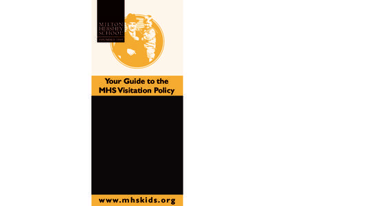 What are the rules for student visits with Milton Hershey School staff members? What you need to know Milton Hershey School promotes the active, ongoing relationship and involvement of parents and sponsors, families, and