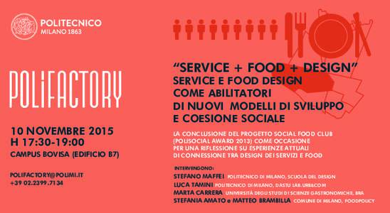 “SERVICE + FOOD + DESIGN”  10 NOVEMBRE 2015 H 17:30-19:00 CAMPUS BOVISA (EDIFICIO B7)