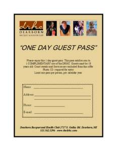“ONE DAY GUEST PASS” Please enjoy this 1 day guest pass. This pass entitles you to 1 COMPLIMENTARY use of the DRHC. Guests must be 18 years old. Court rentals and Services are excluded from this offer. Photo I.D. req