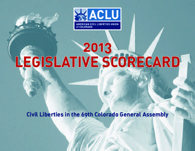 2013 Legislative Scorecard Civil Liberties in the 69th Colorado General Assembly  About this scorecard