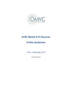 ATSC Mobile DTV Receiver Profile Guidelines Final – December 2012 July 2013 version