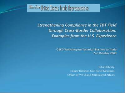 Strengthening Compliance in the TBT Field  through Cross-Border Collaboration   OECD Workshop on Technical Barriers to Trade 5-6 October