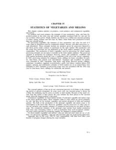 CHAPTER IV  STATISTICS OF VEGETABLES AND MELONS This chapter contains statistics on potatoes, sweet potatoes, and commercial vegetables and melons. For potatoes and sweet potatoes, the estimates of area, production, valu