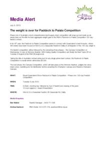 Media Alert July 3, 2013 The weight is over for Paddock to Palate Competition Phase one of Australia’s most comprehensive beef supply chain competition will wrap up next week as six steers take out the title for best a