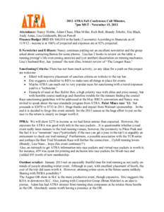 2012 ATRA Fall Conference Call Minutes, 7pm MS T - November 15, 2012 Attendance: Nancy Hobbs, Adam Chase, Ellen M iller, Rich Bolt, Brandy Erholtz, Eric Black, Andy Ames, Lisa Goldsmith, Bryon Powell Finance/Budget 2012-