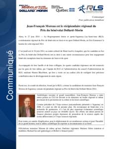 Communiqué Pour publication immédiate Jean-François Moreau est le récipiendaire régional du Prix du bénévolat Dollard-Morin Alma, le 27 juin 2014  Le Regroupement loisirs et sports-Saguenay–Lac-Saint-Jean (RL