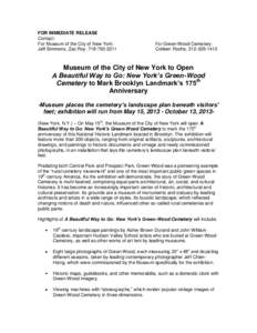 FOR IMMEDIATE RELEASE Contact: For Museum of the City of New York: Jeff Simmons, Zac Roy: [removed]For Green-Wood Cemetery: