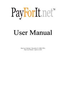 Date Last Updated: December 23, 2008 (TEL) Date Last Printed: April 22, 2010 Chapter 1: Overview of PFI PayForIt.net is an online web prepayment system that gives you flexibility in managing your child’s cafeteria mea