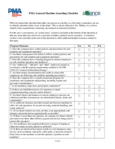 PMA General Machine Guarding Checklist  PMA developed this checklist that either one person at a facility or a full safety committee can use to identify potential safety issues in the plant. This is not an exhaustive lis