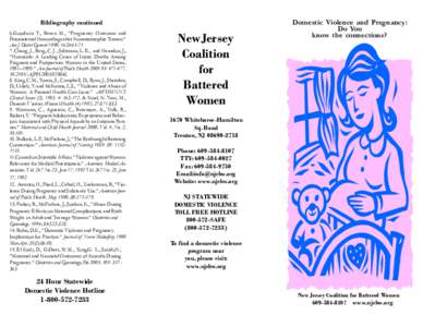 Bibliography continued 6.Goodwin T., Breen M., “Pregnancy Outcome and Fetomaternal Hemorrhage after Noncatastrophic Trauma.” Am J Obstet Gynecol 1990; 162:[removed]Chang, J. , Berg, C. J. , Saltzman, L. E., and He