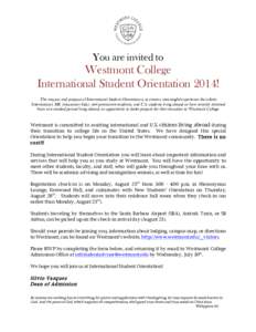 You are invited to  Westmont College International Student Orientation 2014! The mission and purpose of International Student Orientation is to create a meaningful experience that allows International, MK (missionary kid
