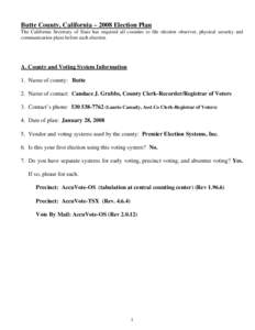 Butte County, California – 2008 Election Plan The California Secretary of State has required all counties to file election observer, physical security and communication plans before each election. A. County and Voting 