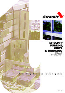 STRAMIT® PURLINS, GIRTS & BRIDGING DETAILING & INSTALLATION