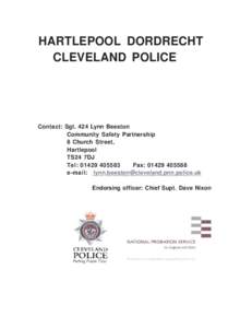 HARTLEPOOL DORDRECHT CLEVELAND POLICE Contact: Sgt. 424 Lynn Beeston Community Safety Partnership 8 Church Street,