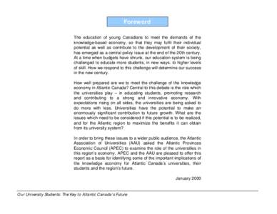 Foreword The education of young Canadians to meet the demands of the knowledge-based economy, so that they may fulfil their individual potential as well as contribute to the development of their society, has emerged as a