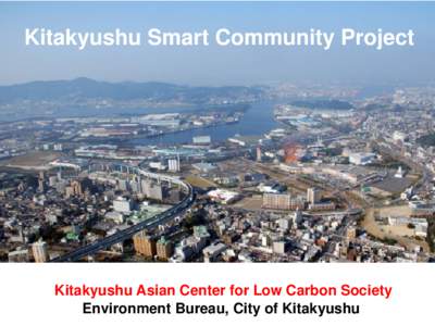 Landscape architecture / Urban studies and planning / Environmental social science / Dalian / Nippon Steel / Sustainable city / Sustainable development / Environment / Sustainability / Kitakyushu