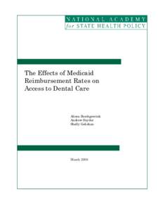 The Effects of Medicaid Reimbursement Rates on Access to Dental Care Alison Borchgrevink Andrew Snyder