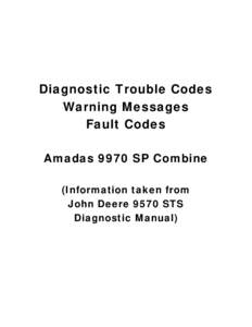 Diagnostic Trouble Codes Warning Messages Fault Codes Amadas 9970 SP Combine (Information taken from John Deere 9570 STS