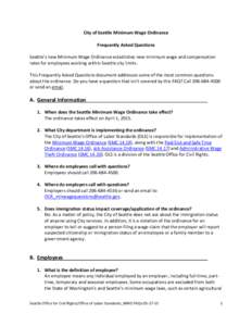 City of Seattle Minimum Wage Ordinance Frequently Asked Questions Seattle’s new Minimum Wage Ordinance establishes new minimum wage and compensation rates for employees working within Seattle city limits. This Frequent