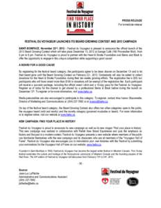 PRESS RELEASE For immediate release FESTIVAL DU VOYAGEUR LAUNCHES ITS BEARD GROWING CONTEST AND 2013 CAMPAIGN SAINT-BONIFACE, November 22nd, 2012 – Festival du Voyageur is pleased to announce the official launch of the