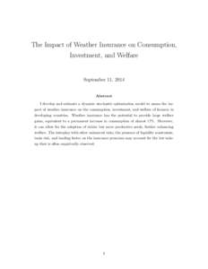 The Impact of Weather Insurance on Consumption, Investment, and Welfare September 11, 2014  Abstract