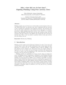 Alice, what did you do last time? Fighting Phishing Using Past Activity Tests Nikos Nikiforakis, Andreas Makridakis Elias Athanasopoulos, and Evangelos P. Markatos Institute of Computer Science (ICS) Foundation for Resea