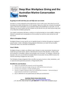 Deep Blue Workplace Giving and the Australian Marine Conservation Society By going to work each day you can help save our oceans Australia is a country defined by and recognised for its love of the ocean. More than 8 out