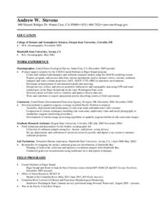 Andrew W. Stevens 400 Natural Bridges Dr. •Santa Cruz, CA 95060 • ([removed] • [removed] EDUCATION College of Oceanic and Atmospheric Sciences, Oregon State University, Corvallis, OR • M.S., Oceanogra