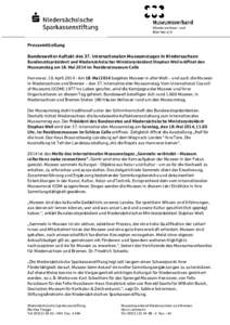 Pressemitteilung Bundesweiter Auftakt des 37. Internationalen Museumstages in Niedersachsen Bundesratspräsident und Niedersächsischer Ministerpräsident Stephan Weil eröffnet den Museumstag am 18. Mai 2014 im Residenz