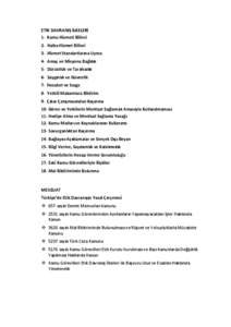 ETİK DAVRANIŞ İLKELERİ 1- Kamu Hizmeti Bilinci 2- Halka Hizmet Bilinci 3- Hizmet Standartlarına Uyma 4- Amaç ve Misyona Bağlılık 5- Dürüstlük ve Tarafsızlık