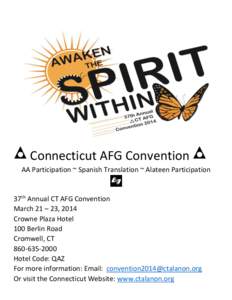 Connecticut AFG Convention AA Participation ~ Spanish Translation ~ Alateen Participation 37th Annual CT AFG Convention March 21 – 23, 2014 Crowne Plaza Hotel