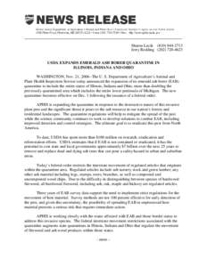 Sharon Lucik[removed]Jerry Redding[removed]USDA EXPANDS EMERALD ASH BORER QUARANTINE IN ILLINOIS, INDIANA AND OHIO WASHINGTON, Nov. 21, 2006--The U. S. Department of Agriculture’s Animal and Plant Health 