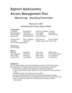 Bighorn Backcountry Access Management Plan Monitoring: Standing Committee February 6, 2007 Rocky Mountain House Super 8 Motel In Attendance