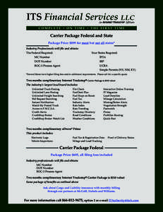COMPLETE • ON TIME • THE FIRST TIME  Carrier Package Federal and State Package Price: $899 for most but not all states* Industry Professionals will file and obtain: The Federal Required: