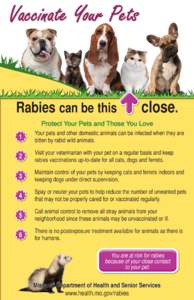 Vaccinate Your Pets  Rabies can be this close.