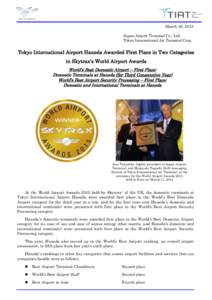 March 16, 2015 Japan Airport Terminal Co., Ltd. Tokyo International Air Terminal Corp. Tokyo International Airport Haneda Awarded First Place in Two Categories in Skytrax’s World Airport Awards