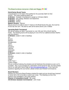 The Board wishes everyone a Safe and Happy PRIDE! World Series Bound Teams Congratulations to the teams that qualified for the automatic Berth for their division. This years qualifying teams are: A-Division - Vendetta (V